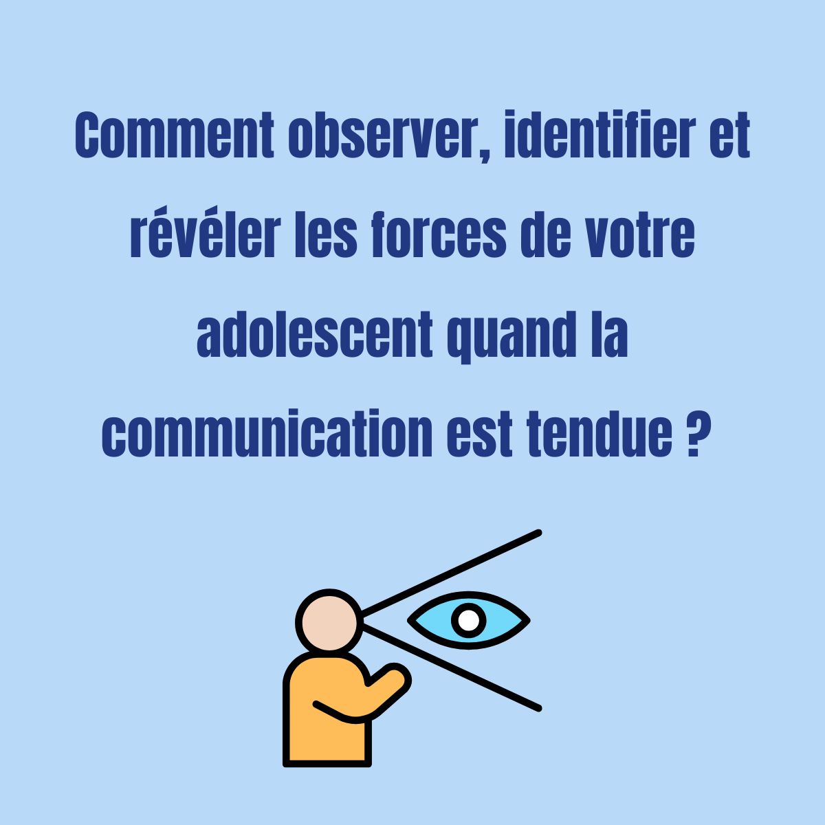 Observer les forces de votre adolescent